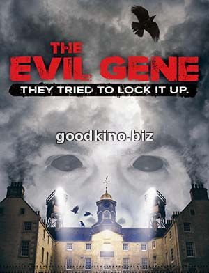 Порочный ген / The Evil Gene (2017) смотреть