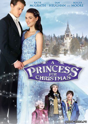 Принцесса на Рождество / A Princess for Christmas смотреть